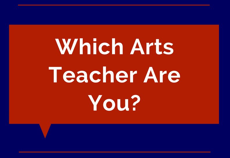 Quiz: Which arts teacher are you?
