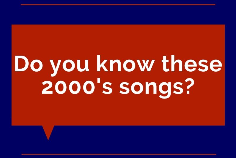 Quiz: Do you know the lyrics to these 2000s songs?