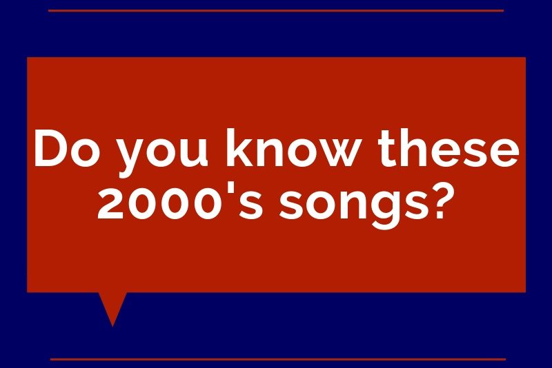 Quiz: Do you know the lyrics to these 2000's songs?