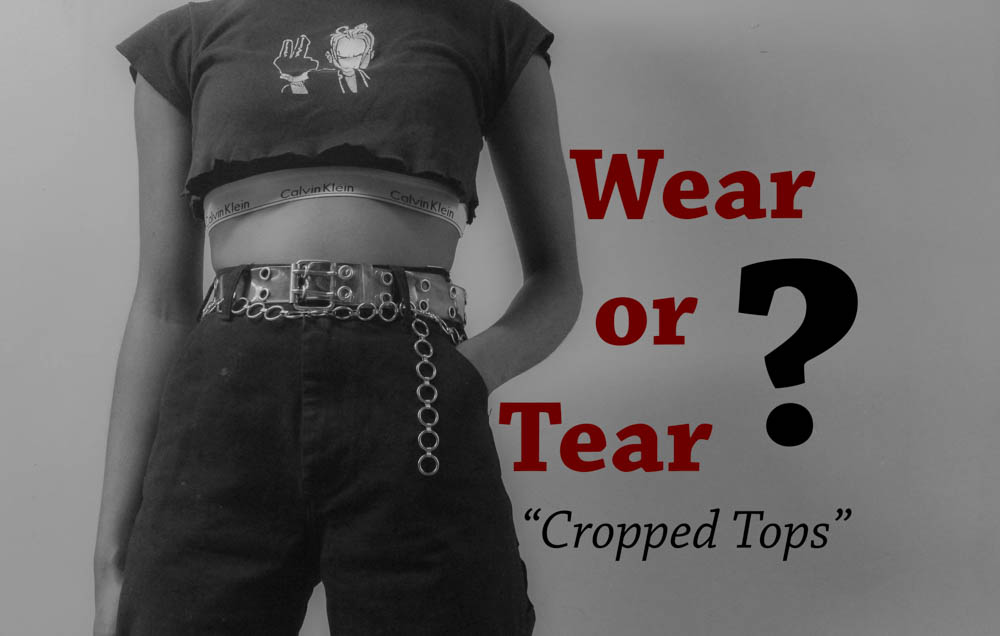 GCAAtoday  Wear or tear; Should crop tops have a bad rep?